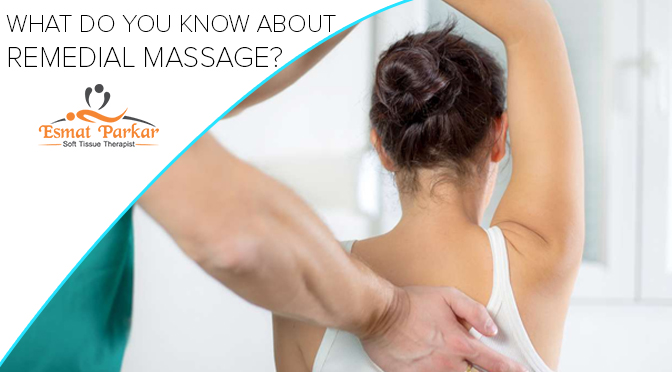 WHAT DO YOU KNOW ABOUT REMEDIAL MASSAGE?