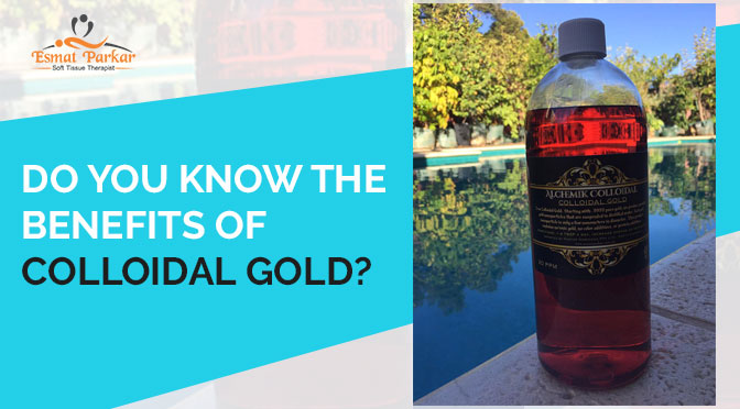 DO YOU KNOW THE BENEFITS OF COLLOIDAL  GOLD?